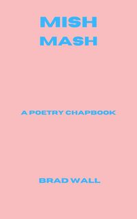 Produktbild: Mish-Mash: A Poetry Chapbook