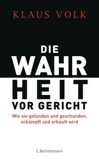 Bild vom Artikel Die Wahrheit vor Gericht vom Autor Klaus Volk
