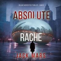 Produktbild: Absolute Rache (Ein Jake Mercer Politthriller &mdash; Band 6)