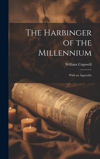 Produktbild: The Harbinger of the Millennium; With an Appendix