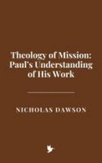 Produktbild: Theology of Mission: Paul's Understanding of His Work