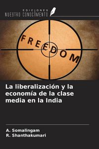 Produktbild: La liberalizaci&oacute;n y la econom&iacute;a de la clase media en la India