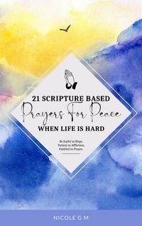 Produktbild: 21 Scripture-Based Prayers For Peace When Life Is Hard