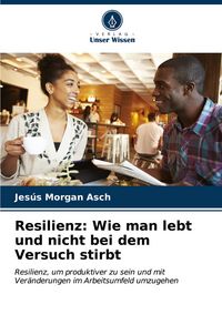 Produktbild: Resilienz: Wie man lebt und nicht bei dem Versuch stirbt