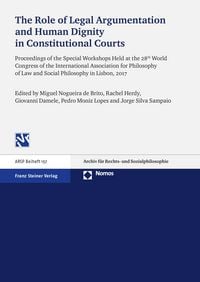 Produktbild: The Role of Legal Argumentation and Human Dignity in Constitutional Courts
