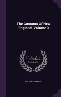 Produktbild: The Customs Of New England, Volume 3