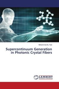 Produktbild: Supercontinuum Generation in Photonic Crystal Fibers