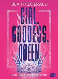 Produktbild Girl, Goddess, Queen: Mein Name ist Persephone