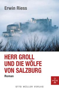Bild vom Artikel Herr Groll und die Wölfe von Salzburg vom Autor Erwin Riess