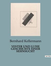 Produktbild: Yester und Li die Geschichte einer Sehnsucht