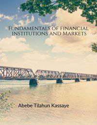 Produktbild: Fundamentals of Financial Institutions and Markets