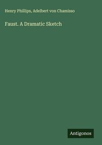 Produktbild: Faust. A Dramatic Sketch