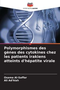 Produktbild: Polymorphismes des g&egrave;nes des cytokines chez les patients irakiens atteints d'h&eacute;patite virale