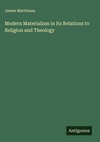 Produktbild: Modern Materialism in its Relations to Religion and Theology