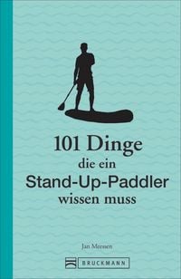 Produktbild: 101 Dinge, die ein Stand-up-Paddler wissen muss