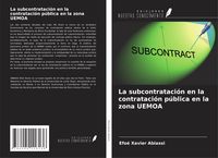 Produktbild: La subcontrataci&oacute;n en la contrataci&oacute;n p&uacute;blica en la zona UEMOA