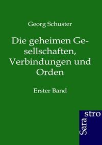 Produktbild: Die geheimen Gesellschaften, Verbindungen und Orden