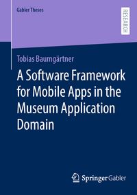 Produktbild: A Software Framework for Mobile Apps in the Museum Application Domain
