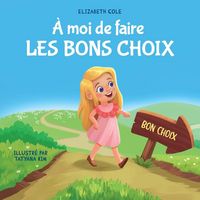 Produktbild: &Agrave; moi de faire Les Bons Choix