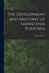 Produktbild: The Development and Anatomy of Sarracenia Purpurea