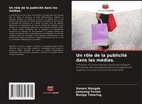 Produktbild: Un r&ocirc;le de la publicit&eacute; dans les m&eacute;dias.