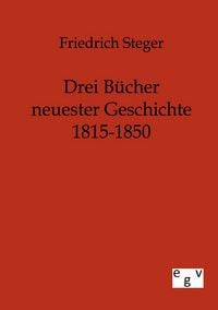 Produktbild: Drei B&uuml;cher neuester Geschichte 1815-1850