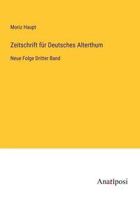 Produktbild: Zeitschrift f&uuml;r Deutsches Alterthum