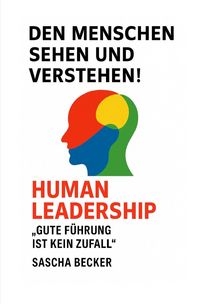 Produktbild: Den Menschen sehen und verstehen! HUMAN LEADERSHIP