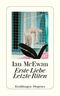 Bild vom Artikel Erste Liebe – letzte Riten vom Autor Ian McEwan