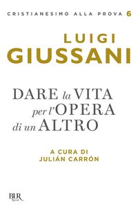 Produktbild: Dare la vita per l'opera di un altro