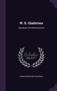 Produktbild: W. E. Gladstone: Anecdotes And Reminiscences