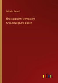 Produktbild: &Uuml;bersicht der Flechten des Gro&szlig;herzogtums Baden