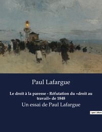 Produktbild: Le droit &agrave; la paresse - R&eacute;futation du 'droit au travail' de 1848