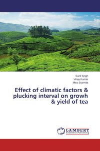 Produktbild: Effect of climatic factors & plucking interval on growh & yield of tea