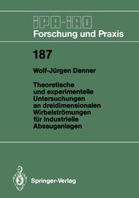Produktbild: Theoretische und experimentelle Untersuchungen an dreidimensionalen Wirbelstr&ouml;mungen f&uuml;r industrielle Absauganlagen