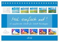 Produktbild: Mal einfach mit ! 12 ausf&uuml;hrliche Schritt f&uuml;r Schritt Anleitungen (Tischkalender 2026 DIN A5 quer), CALVENDO Monatskalender