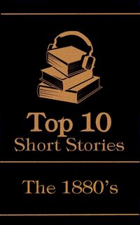 Bild vom Artikel The Top 10 Short Stories - The 1880's vom Autor Ambrose Bierce