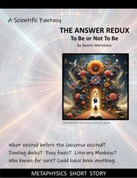 Produktbild: The Answer Redux: To Be or Not to Be (Metaphysics Short Stories, #2)