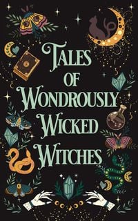 Produktbild: Tales of Wondrously Wicked Witches (The Tales Short Story Collection, #5)