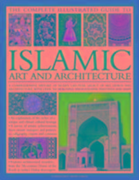 Produktbild: Carey, M: The Complete Illustrated Guide to Islamic Art and