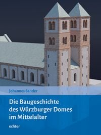 Produktbild: Die Baugeschichte des W&uuml;rzburger Doms im Mittelalter