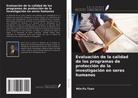 Produktbild: Evaluaci&oacute;n de la calidad de los programas de protecci&oacute;n de la investigaci&oacute;n en seres humanos