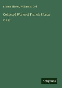 Produktbild: Collected Works of Francis Sibson