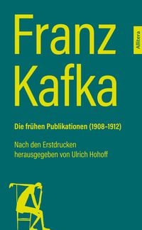 Produktbild: Franz Kafka. Die fr&uuml;hen Publikationen (1908-1912)