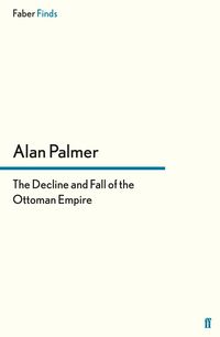 Produktbild: The Decline and Fall of the Ottoman Empire