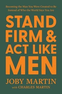 Produktbild: Stand Firm and Act Like Men