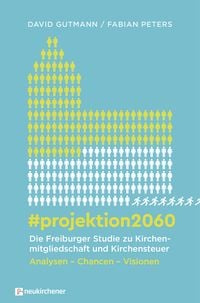 Produktbild: #projektion2060 - Die Freiburger Studie zu Kirchenmitgliedschaft und Kirchensteuer