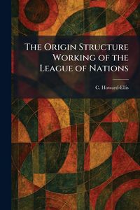 Produktbild: The Origin Structure Working of the League of Nations