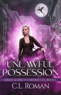 Produktbild: Unlawful Possession (The Knox Agency Chronicles)