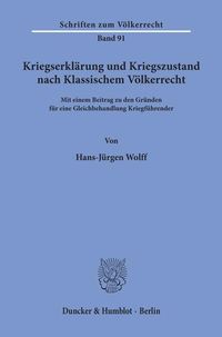 Produktbild: Kriegserkl&auml;rung und Kriegszustand nach Klassischem V&ouml;lkerrecht,